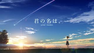 Kimi no Na wa (Your Name) Soundtrack - Main Theme