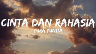 Yura Yunita - Cinta Dan Rahasia (Lirik Lagu)