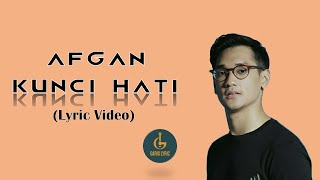 AFGAN - KUNCI HATI (Lyric Video)