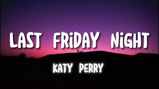 Last Friday night-Katy Perry (Lyrics)