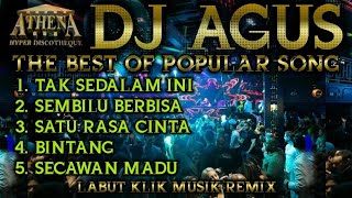 DJ AGUS - THE BEST OF POPULAR SONG PART_1 || Banjarmasin Athena Mania Are You Ready