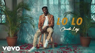 Omah Lay - Lo Lo (Official Video)