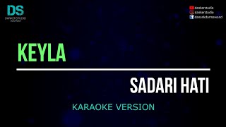 Keyla - sadari hati (karaoke version) tanpa vokal