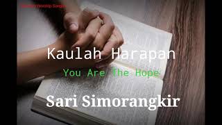 Kaulah Harapan (Kaulah Harapan) - Sari Simorangkir | Lirik Bahasa Inggris BM