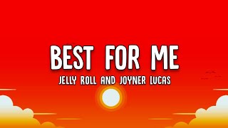 Jelly Roll, Joyner Lucas | Best For Me | Lyrics Video