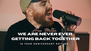 We Are Never Ever Getting Back Together - 10 Year Anniversary Remake