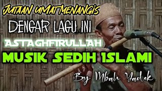 Instrumen Sedih Islami cover Seruling Mbah Yadek