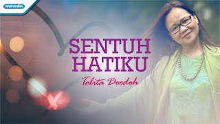 Sentuh Hatiku - Talita Doodoh (with lyric)