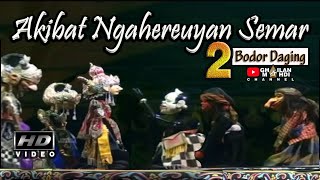 Akibat Ngahereuyan Semar Wayang Golek Asep Sunandar Sunarya Video Lakon Seru Bag.2