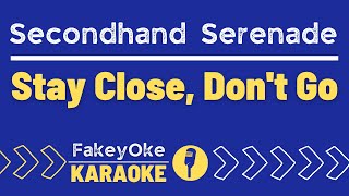 Secondhand Serenade - Stay Close, Don't Go [Karaoke]