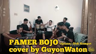 PAMER BOJO - GuyonWaton Cover ( Ciptaan Didi Kempot )