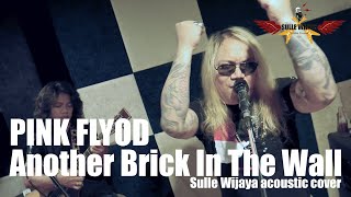 Pink Floyd - Another Brick In The Wall (SULLE WIJAYA COVER - ACOUSTIC)