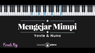 Mengejar Mimpi - Yovie & Nuno (KARAOKE PIANO - FEMALE KEY)