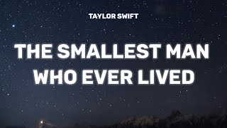 Taylor Swift - The Smallest Man Who Ever Lived (lyrics)