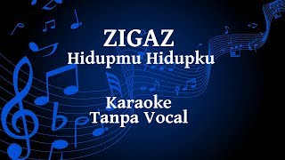 Zigaz - Hidupmu Hidupku Karaoke
