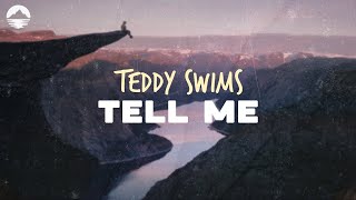 Teddy Swims - Tell Me | Lyrics