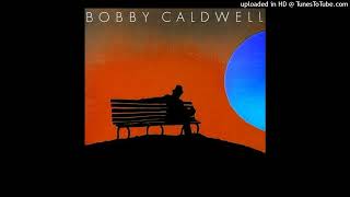 Bobby Caldwell - What You Wont Do For Love (Extended Mix) 1978