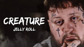 Jelly Roll - Creature (Lyrics) Ft.Tech N9ne & Krizz Kaliko l