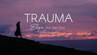 Aan Story feat. Elsya - TRAUMA (Official Lyric Video)