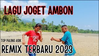 LAGU JOGET AMBON TERBARU 2023 REMIX