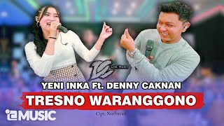 DENNY CAKNAN FT. YENI INKA - TRESNO WARANGGONO (OFFICIAL LIVE MUSIC) -  DC MUSIK