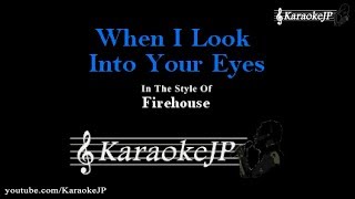 When I Look Into Your Eyes (Karaoke) - Firehouse
