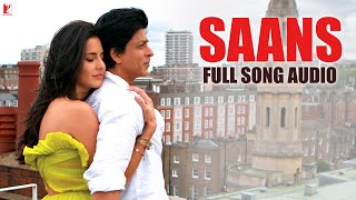 Audio | Saans | Full Song | Jab Tak Hai Jaan | Mohit Chauhan, Shreya Ghoshal | A. R. Rahman | Gulzar