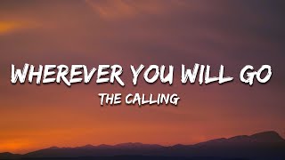 The Calling - Wherever You Will Go (Lyrics)