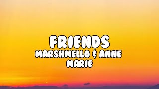 FRIENDS - Marshmello & Anne - Marie (Lyrics)