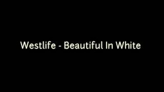 Westlife - Beautiful In White [Lyrics dan Terjemahan]