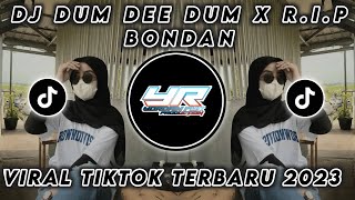DJ DUM DEE DUM X R.I.P BONDAN PRAKOSO • VIRAL TIKTOK FULL BASS TERBARU 2023 ( Yordan Remix Scr )