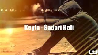 Keyla - Sadari Hati ( Lyric )