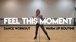 Pitbull ft. Christina Aguilera - Feel This Moment | Dance Workout for All Levels | Warm Up Routine