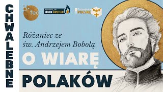 Różaniec Teobańkologia ze Św. Andrzejem Bobolą o wiarę dla Polaków 16.05 Czwartek