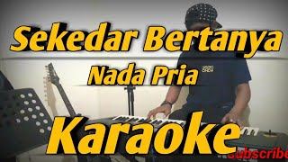Sekedar Bertanya Karaoke Nada Pria Versi Korg Pa600