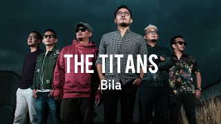Bila - The Titans ( Lirik )