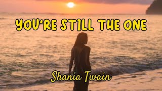 You're Still The One (Lyrics) - Shania Twain