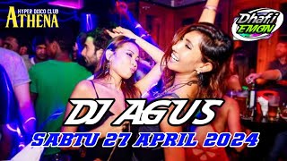 DJ AGUS TERBARU SABTU 27 APRIL 2024 FULL BASS || ATHENA BANJARMASIN