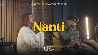 Fredy feat. Nabila Maharani - Nanti (Live Session)