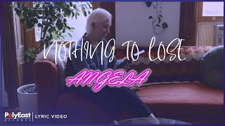 Angela - Nothing To Lose (Lyric Video)