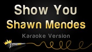 Shawn Mendes - Show You (Karaoke Version)