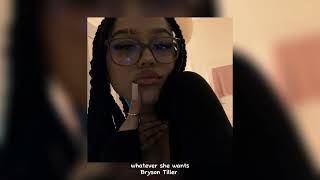 Whatever she wants - Bryson Tiller (sped up)