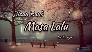 Masa Lalu - Zizan Band (Lirik Lagu)