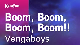 Boom, Boom, Boom, Boom!! - Vengaboys | Karaoke Version | KaraFun