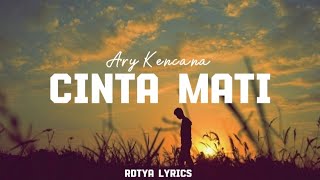 Ary Kencana - Cinta Mati (Video Lirik) // Rdtya Lyrics.