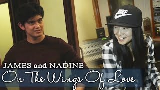 James Reid and Nadine Lustre — On The Wings of Love (Official Lyric Video)