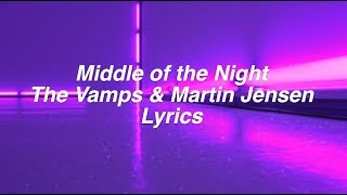 Middle Of The Night || The Vamps & Martin Jensen Lyrics