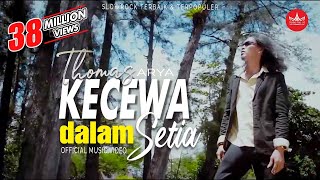 THOMAS ARYA - Kecewa Dalam Setia (Official Music Video)