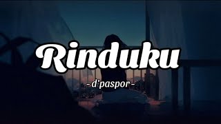 D'paspor - Rinduku (Lirik)