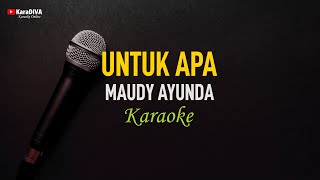 Maudy Ayunda - Untuk Apa (Karaoke)